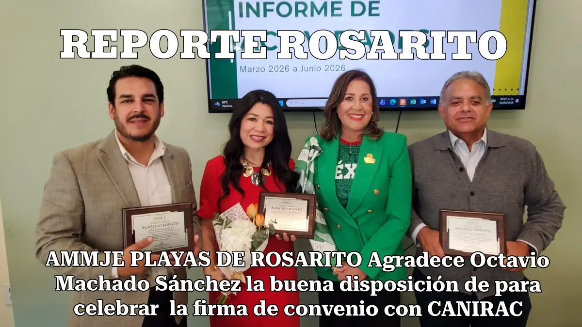 AMMJE PLAYAS DE ROSARITO Agradece Octavio Machado Sánchez la buena disposición de para celebrar  la firma de convenio con CANIRAC Rosarito 